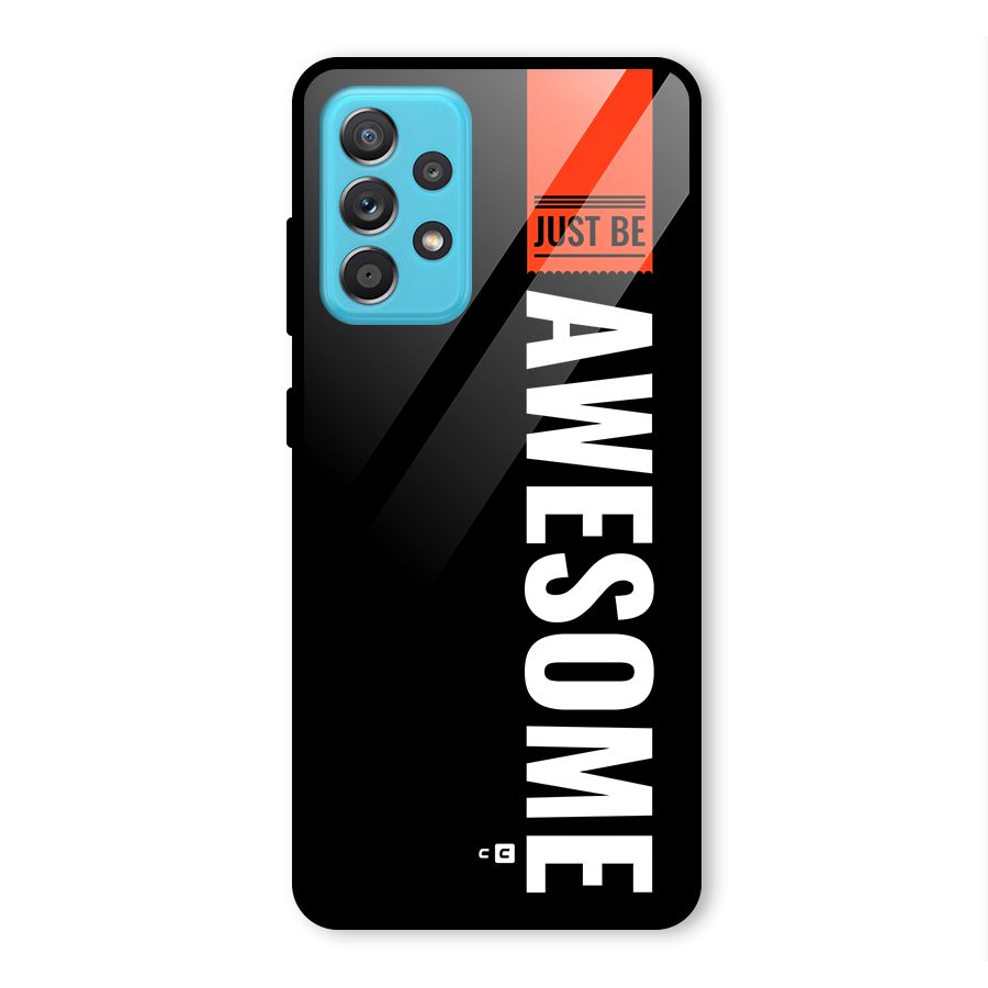 Just Be Awesome Glass Back Case for Galaxy A52