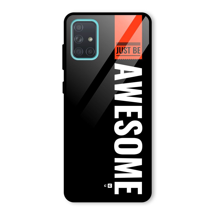 Just Be Awesome Glass Back Case for Galaxy A71