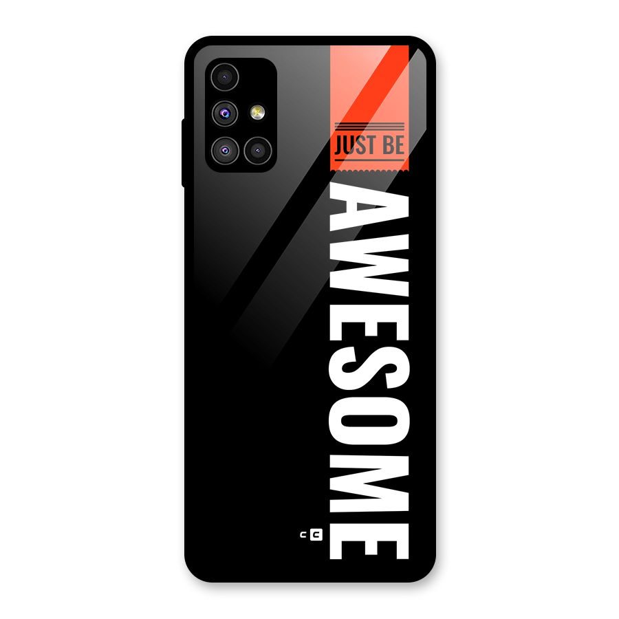 Just Be Awesome Glass Back Case for Galaxy M51