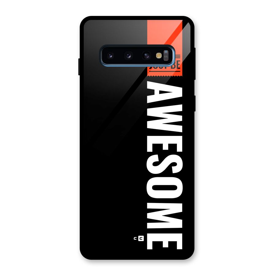Just Be Awesome Glass Back Case for Galaxy S10