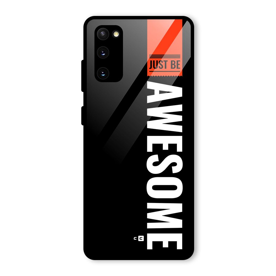 Just Be Awesome Glass Back Case for Galaxy S20 FE 5G