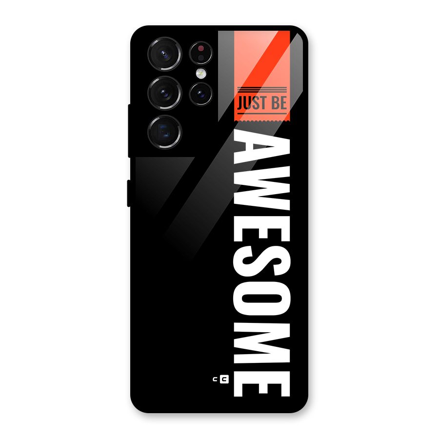 Just Be Awesome Glass Back Case for Galaxy S21 Ultra 5G