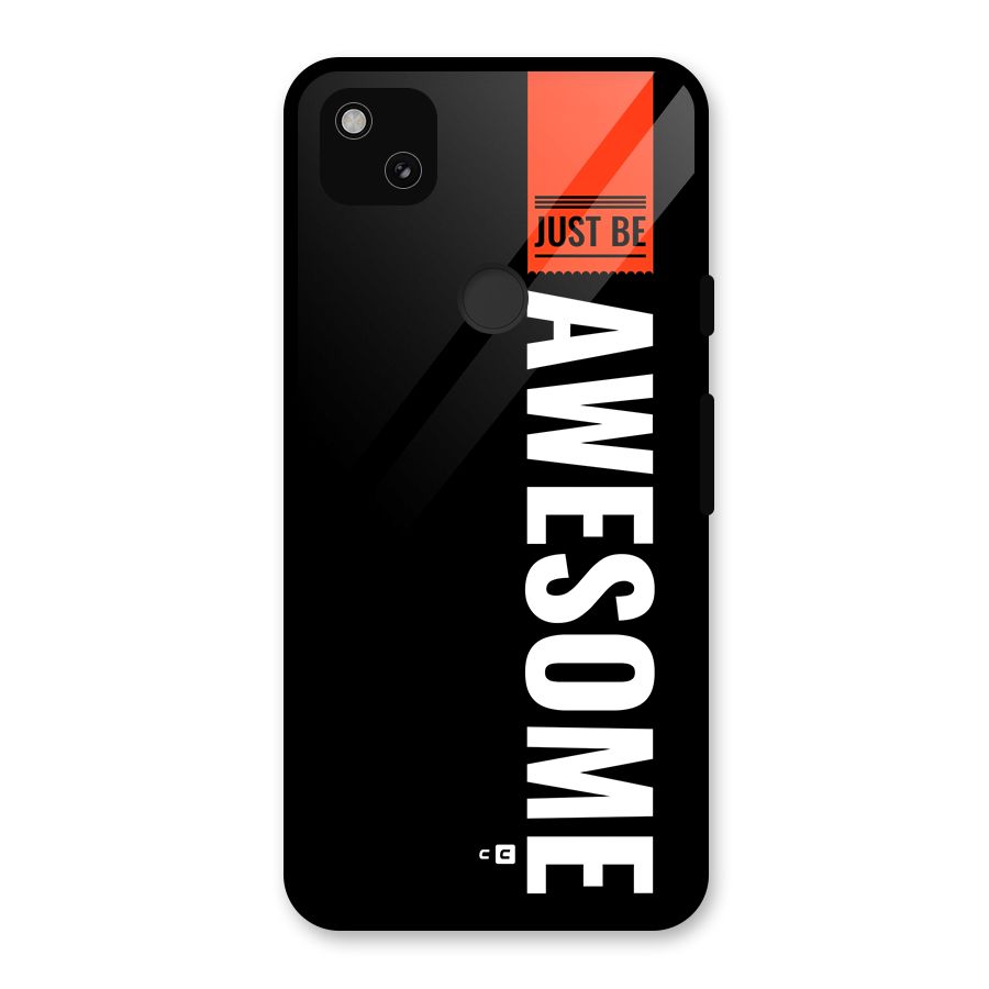 Just Be Awesome Glass Back Case for Google Pixel 4a