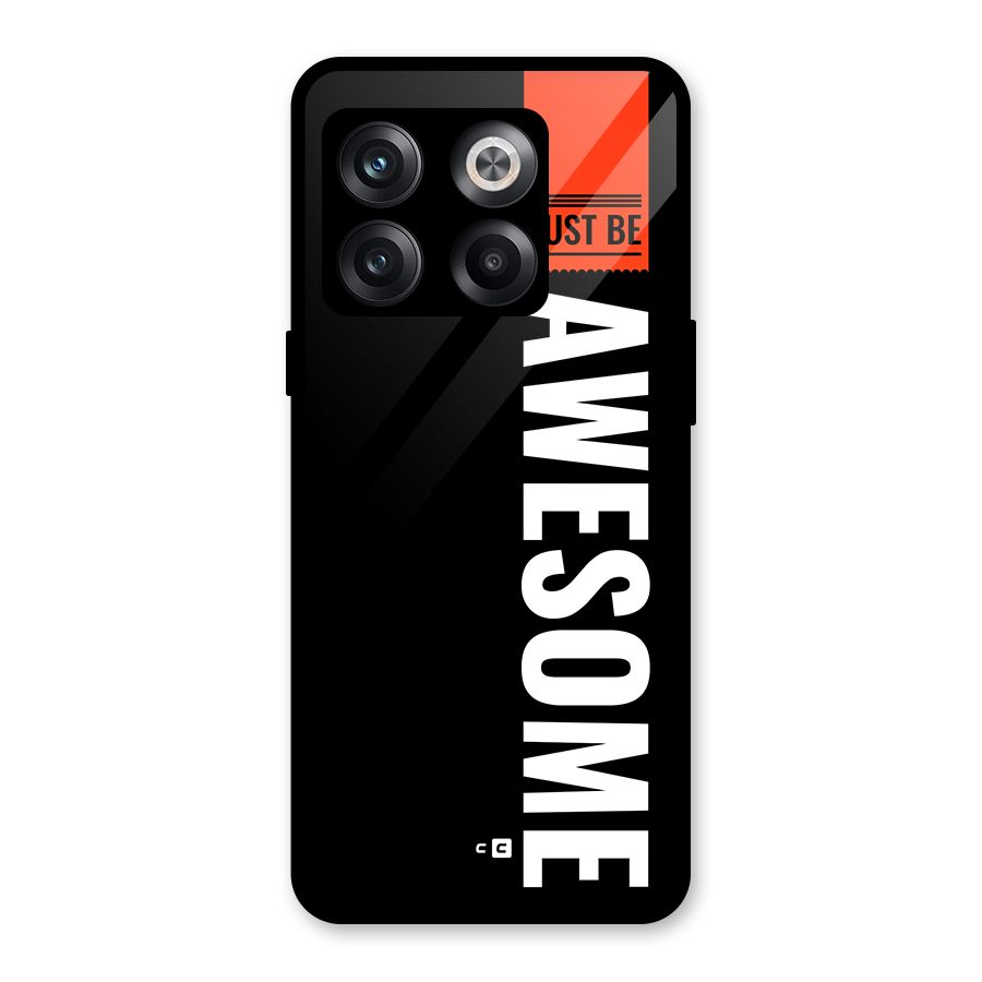 Just Be Awesome Glass Back Case for OnePlus 10T