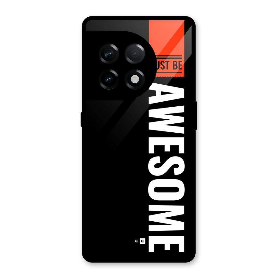 Just Be Awesome Glass Back Case for OnePlus 11R