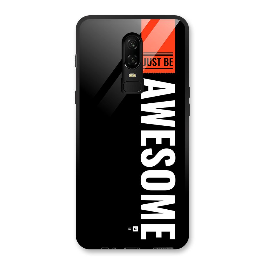 Just Be Awesome Glass Back Case for OnePlus 6