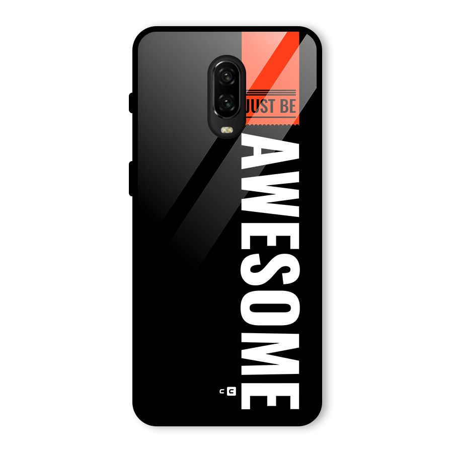 Just Be Awesome Glass Back Case for OnePlus 6T