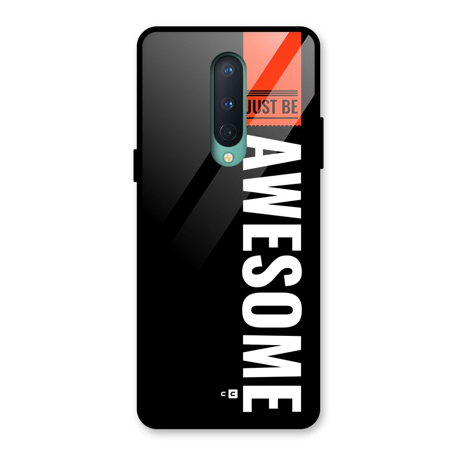 Just Be Awesome Glass Back Case for OnePlus 8