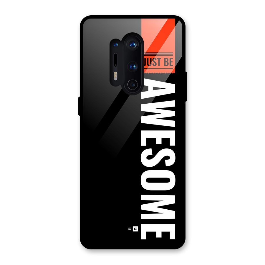 Just Be Awesome Glass Back Case for OnePlus 8 Pro