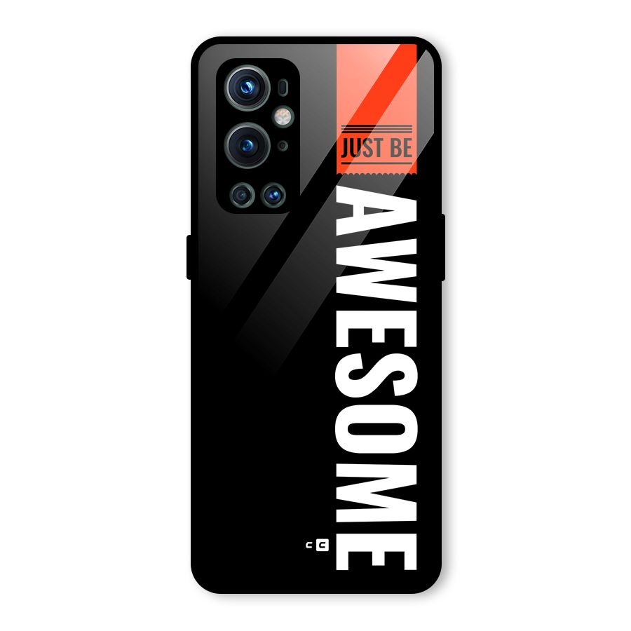 Just Be Awesome Glass Back Case for OnePlus 9 Pro
