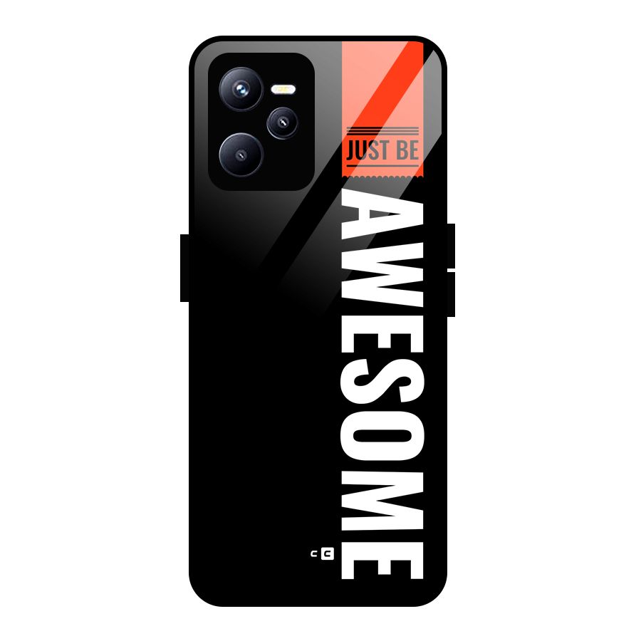 Just Be Awesome Glass Back Case for Realme C35