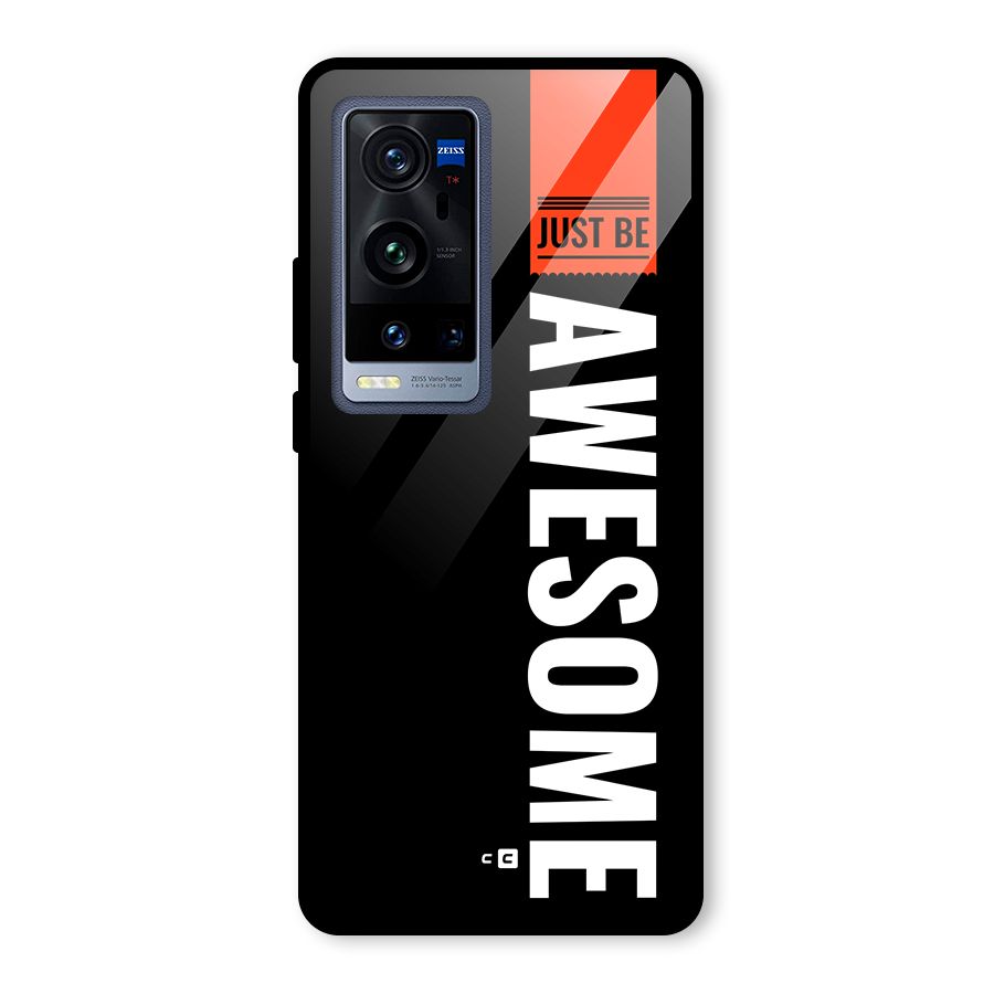 Just Be Awesome Glass Back Case for Vivo X60 Pro Plus