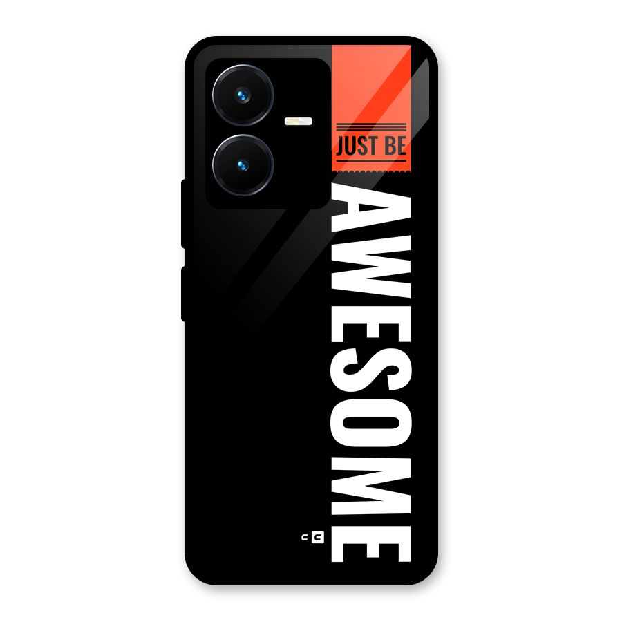 Just Be Awesome Glass Back Case for Vivo Y22s