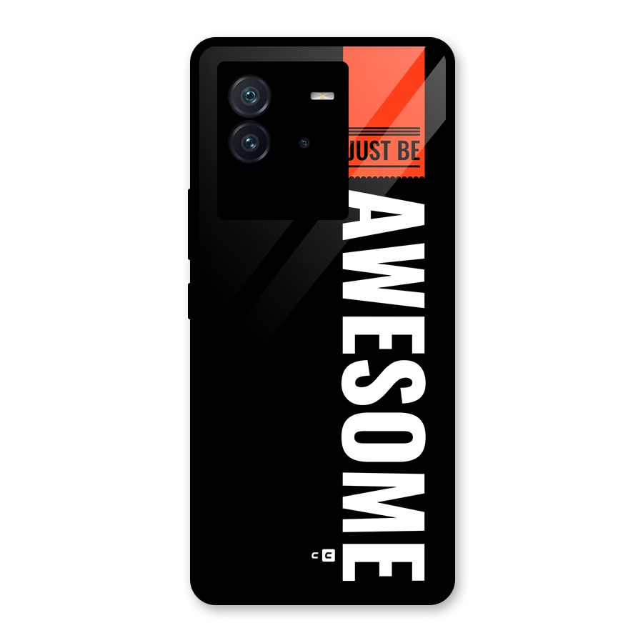 Just Be Awesome Glass Back Case for Vivo iQOO Neo 6 5G