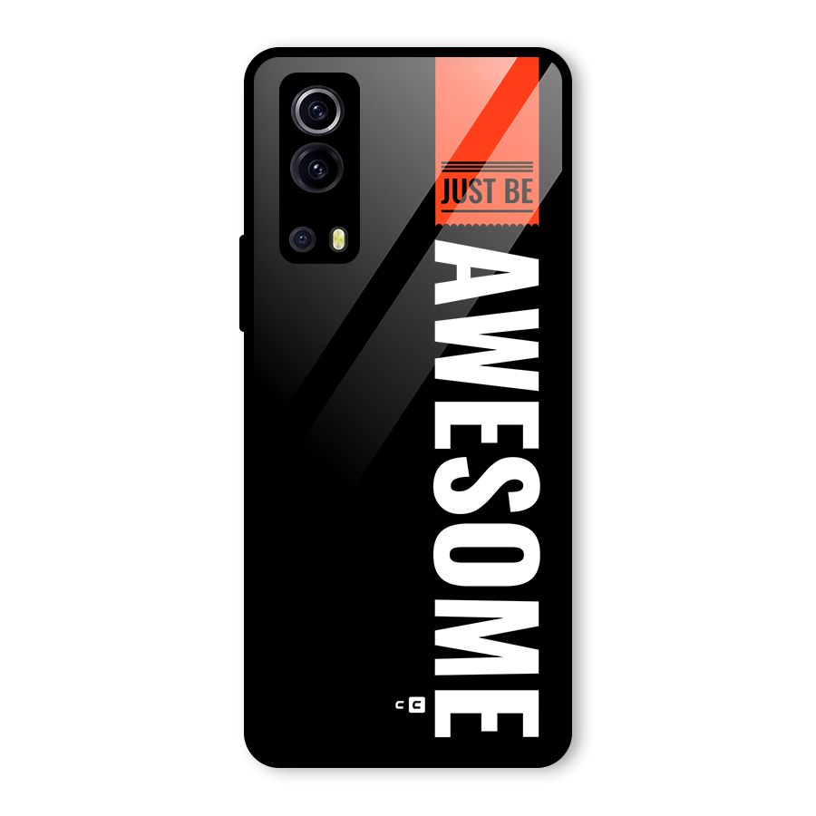 Just Be Awesome Glass Back Case for Vivo iQOO Z3