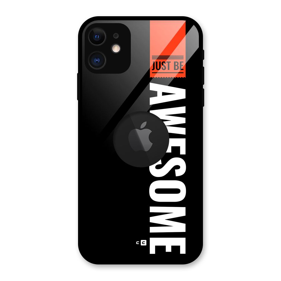 Just Be Awesome Glass Back Case for iPhone 11 Logo Cut