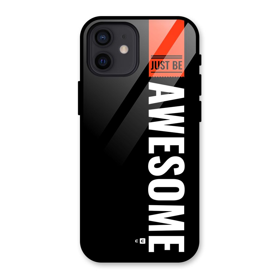 Just Be Awesome Glass Back Case for iPhone 12