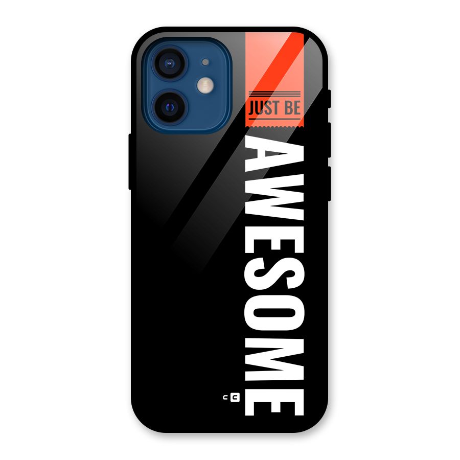 Just Be Awesome Glass Back Case for iPhone 12 Mini