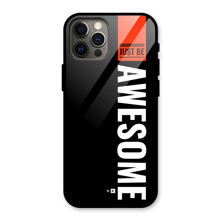 Just Be Awesome Glass Back Case for iPhone 12 Pro