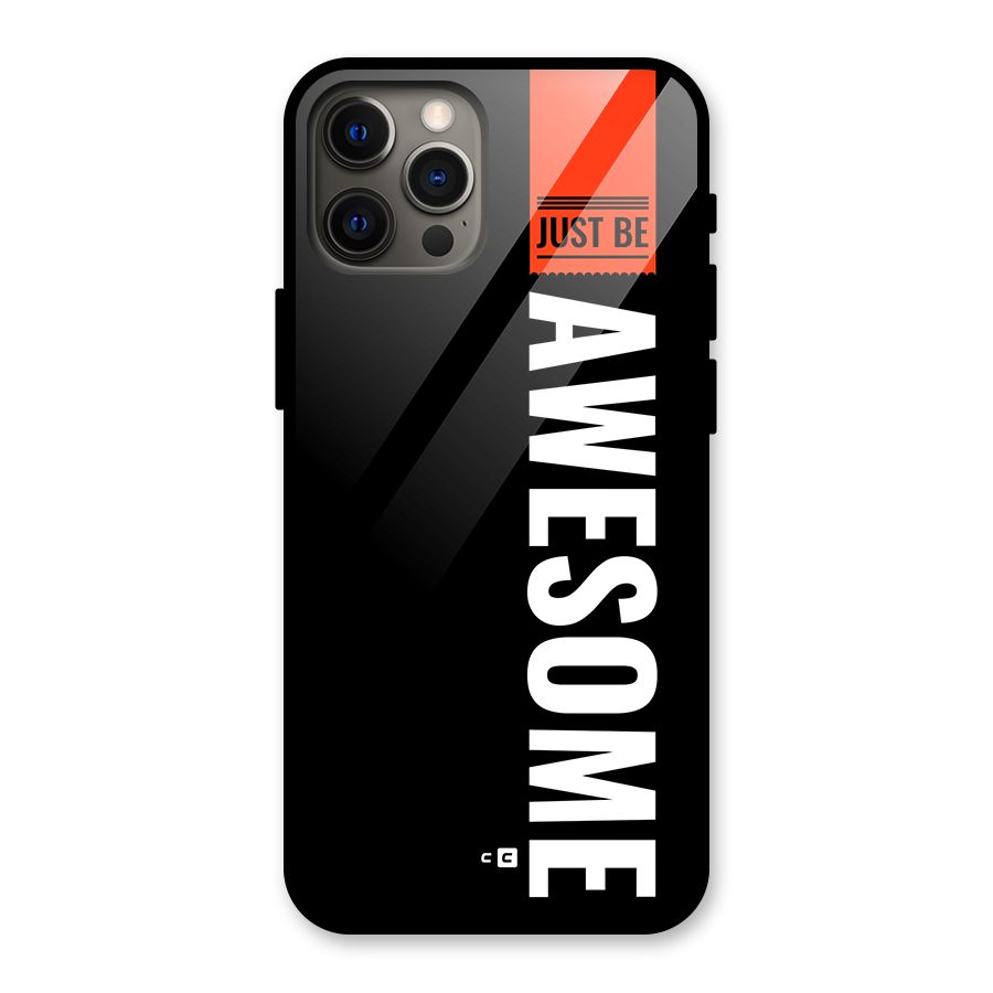 Just Be Awesome Glass Back Case for iPhone 12 Pro Max