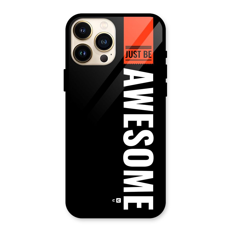 Just Be Awesome Glass Back Case for iPhone 13 Pro Max