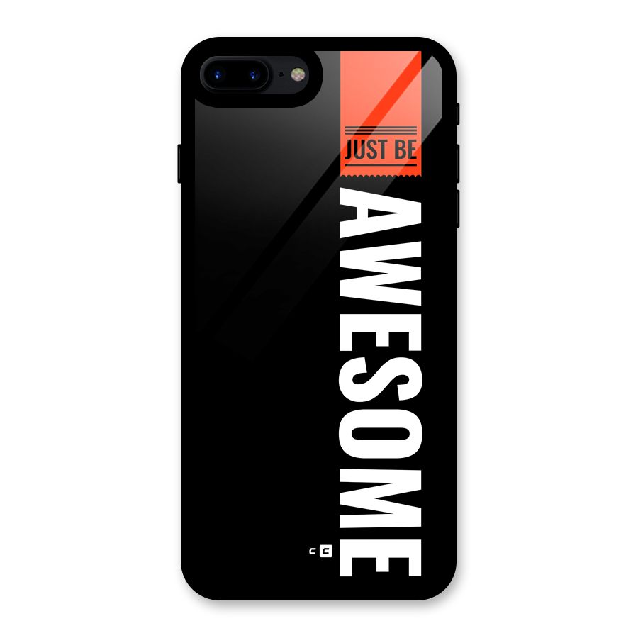 Just Be Awesome Glass Back Case for iPhone 8 Plus