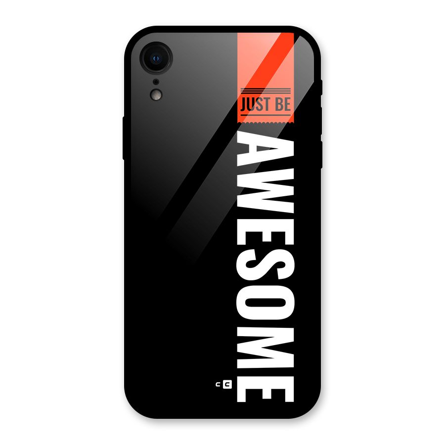 Just Be Awesome Glass Back Case for iPhone XR