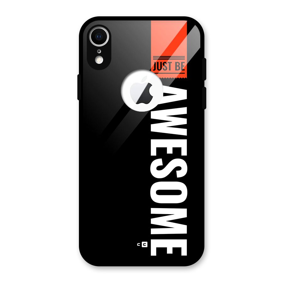 Just Be Awesome Glass Back Case for iPhone XR Logo Cut