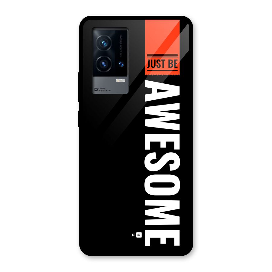 Just Be Awesome Glass Back Case for iQOO 9 5G