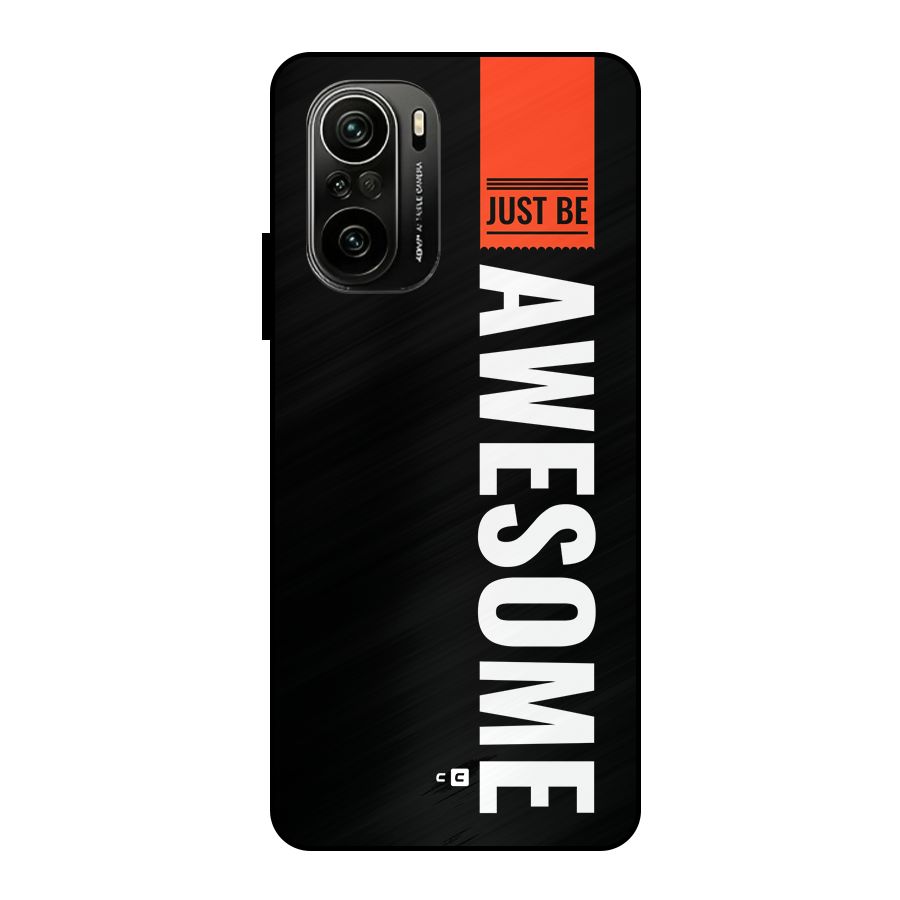 Just Be Awesome Metal Back Case for Mi 11X Pro