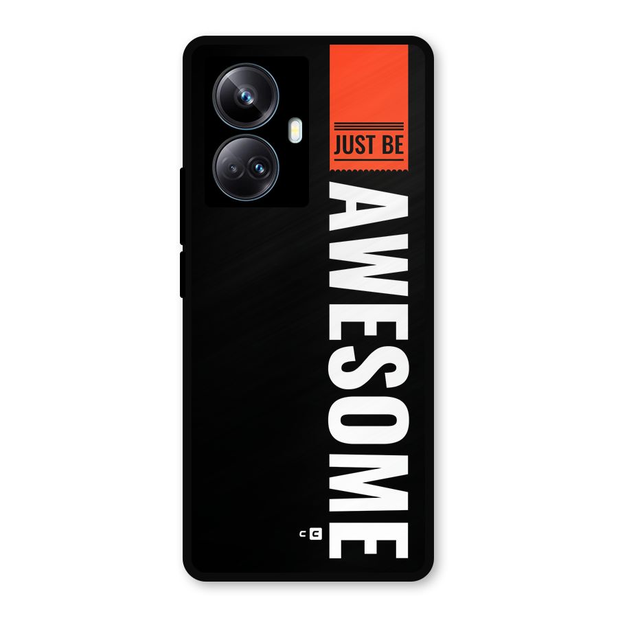 Just Be Awesome Metal Back Case for Realme 10 Pro Plus