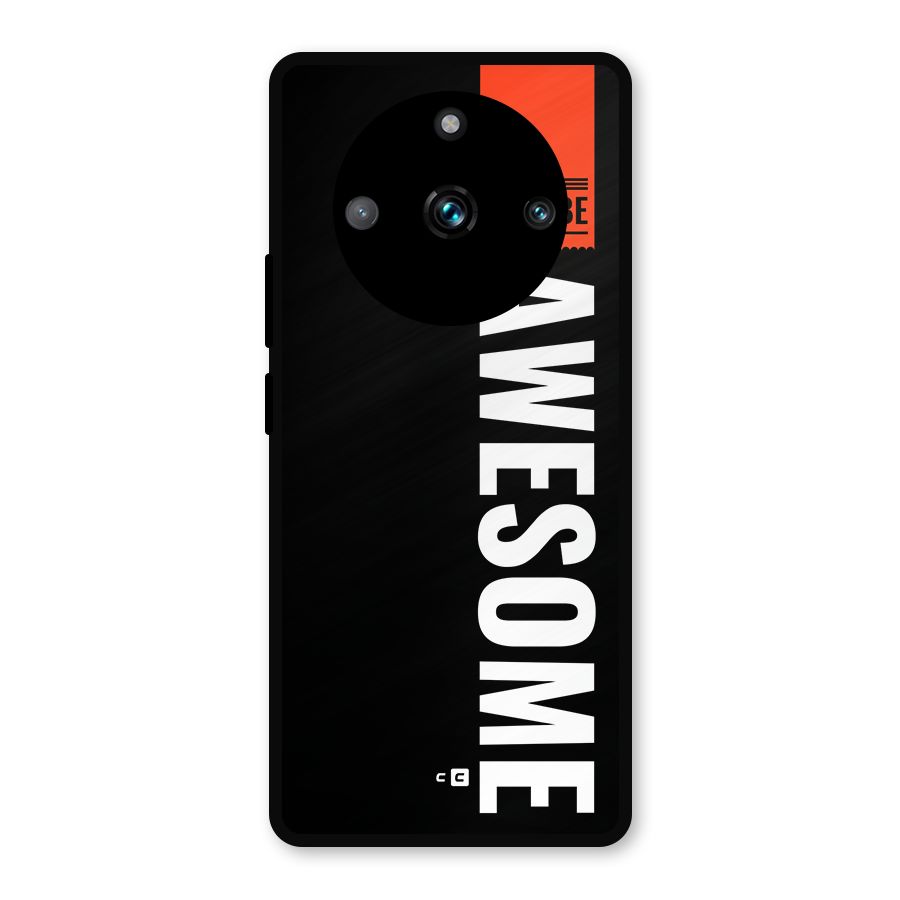 Just Be Awesome Metal Back Case for Realme 11 Pro Plus