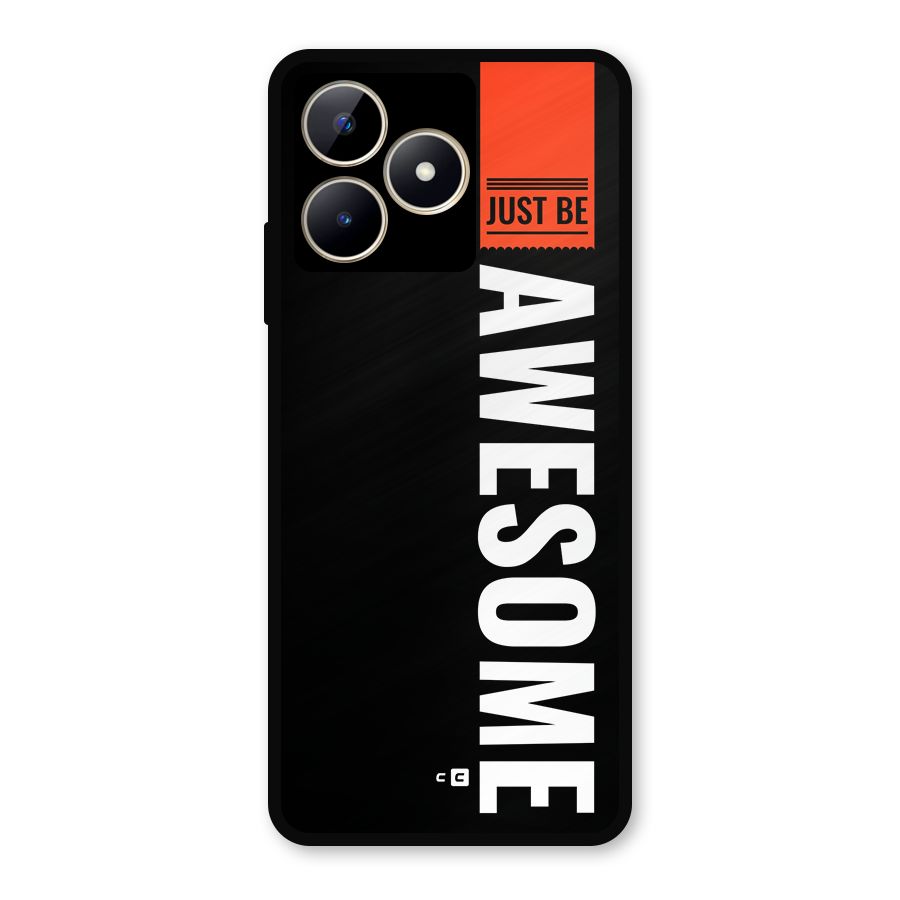 Just Be Awesome Metal Back Case for Realme C53