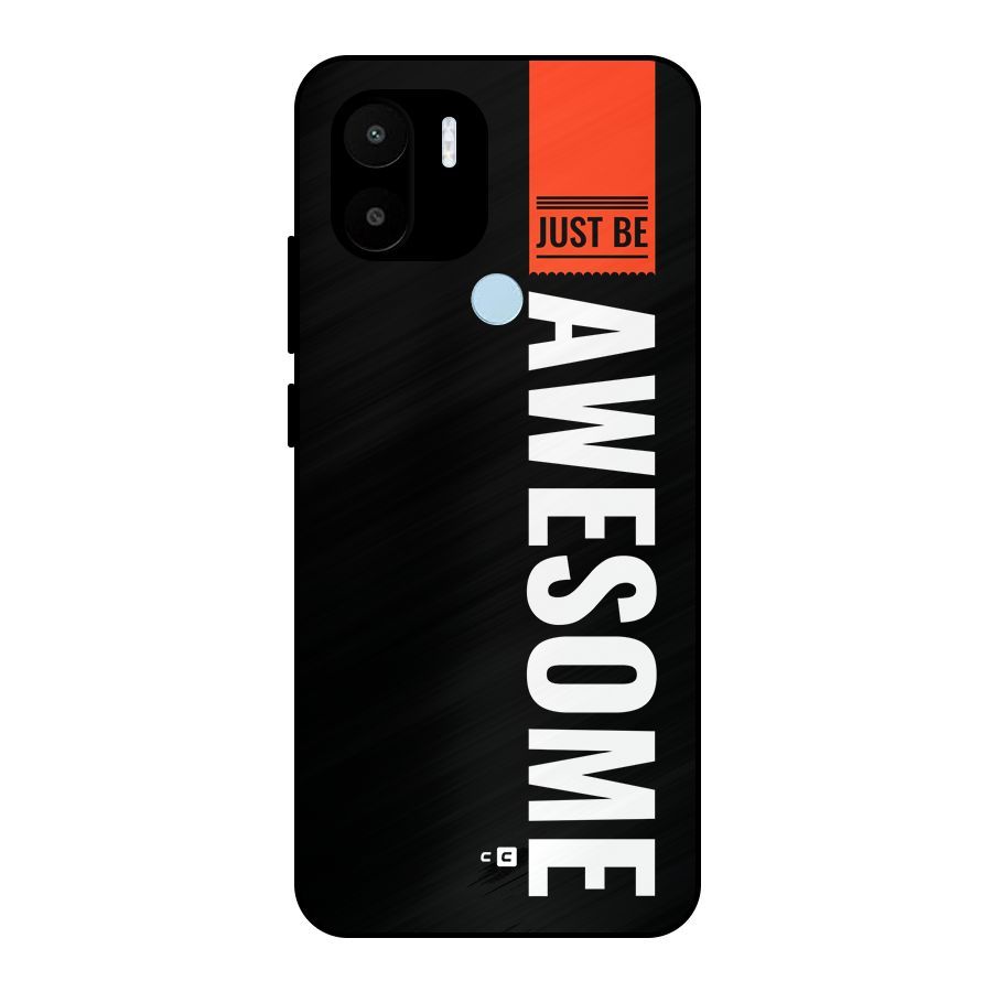 Just Be Awesome Metal Back Case for Redmi A2 Plus