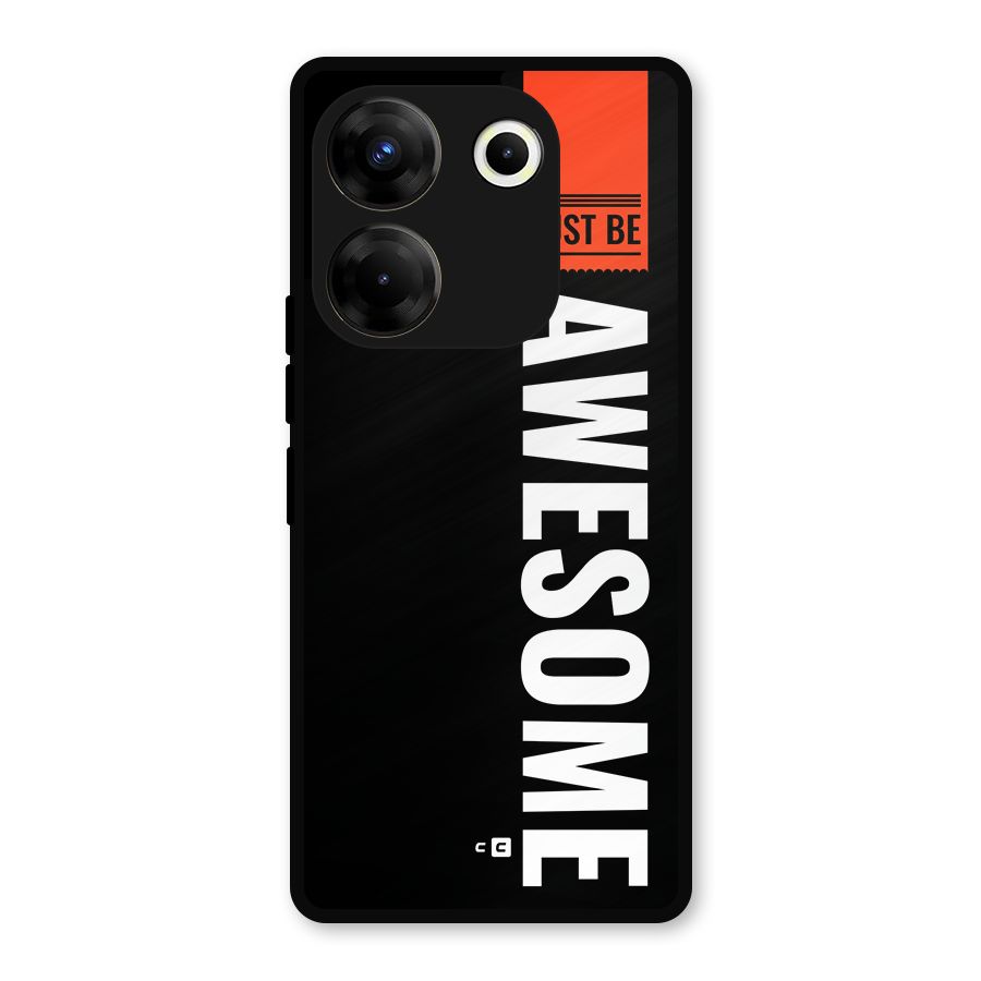 Just Be Awesome Metal Back Case for Tecno Camon 20 Pro