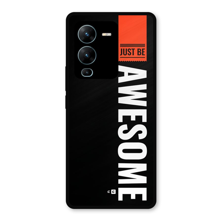 Just Be Awesome Metal Back Case for Vivo V25 Pro