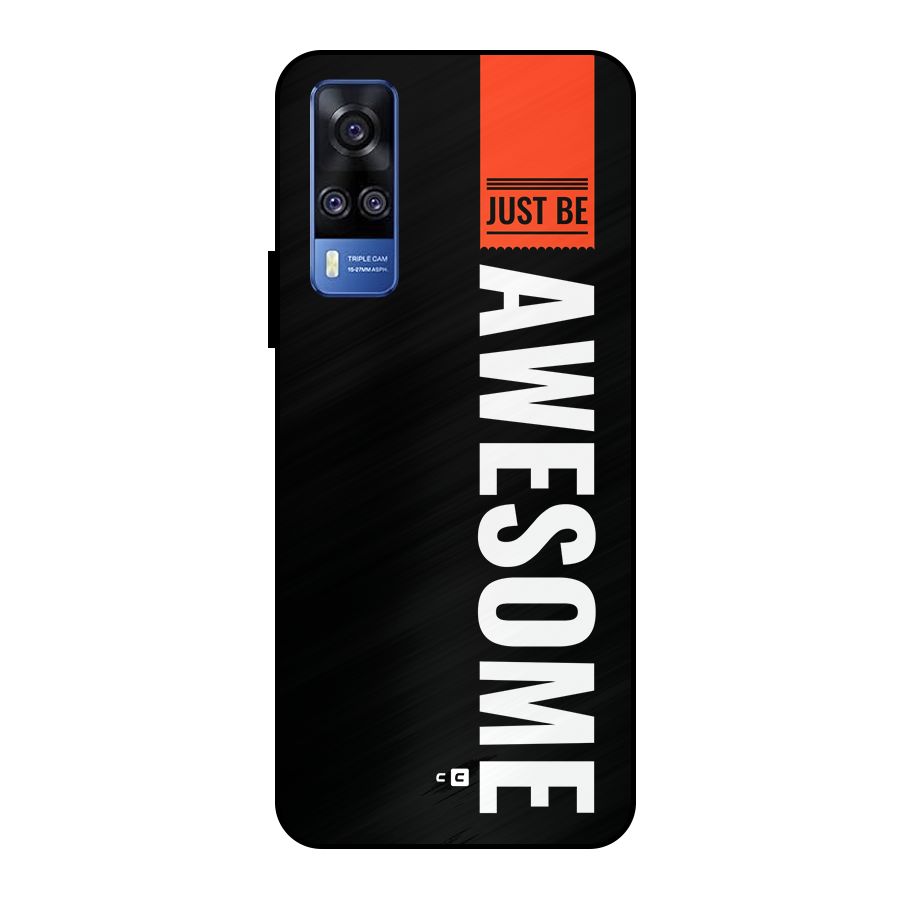 Just Be Awesome Metal Back Case for Vivo Y51