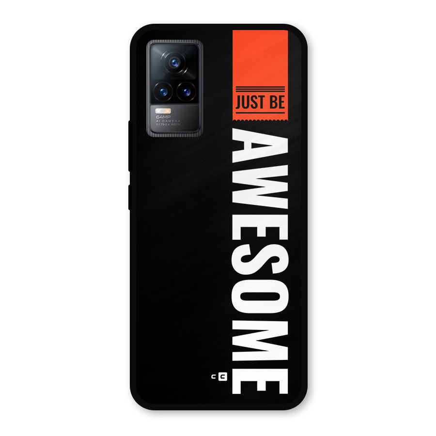 Just Be Awesome Metal Back Case for Vivo Y73