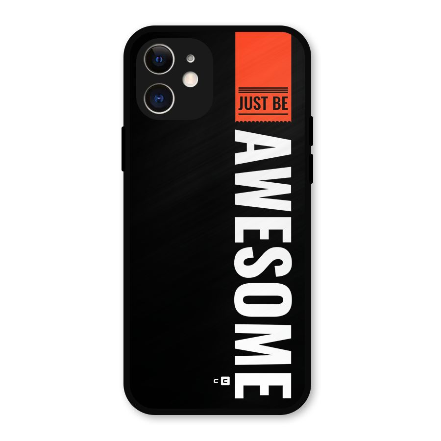 Just Be Awesome Metal Back Case for iPhone 12