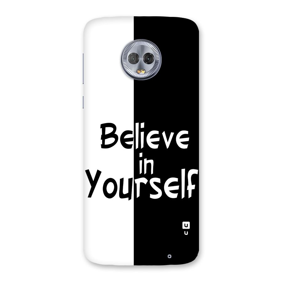 Just Believe Yourself Back Case for Moto G6 Plus