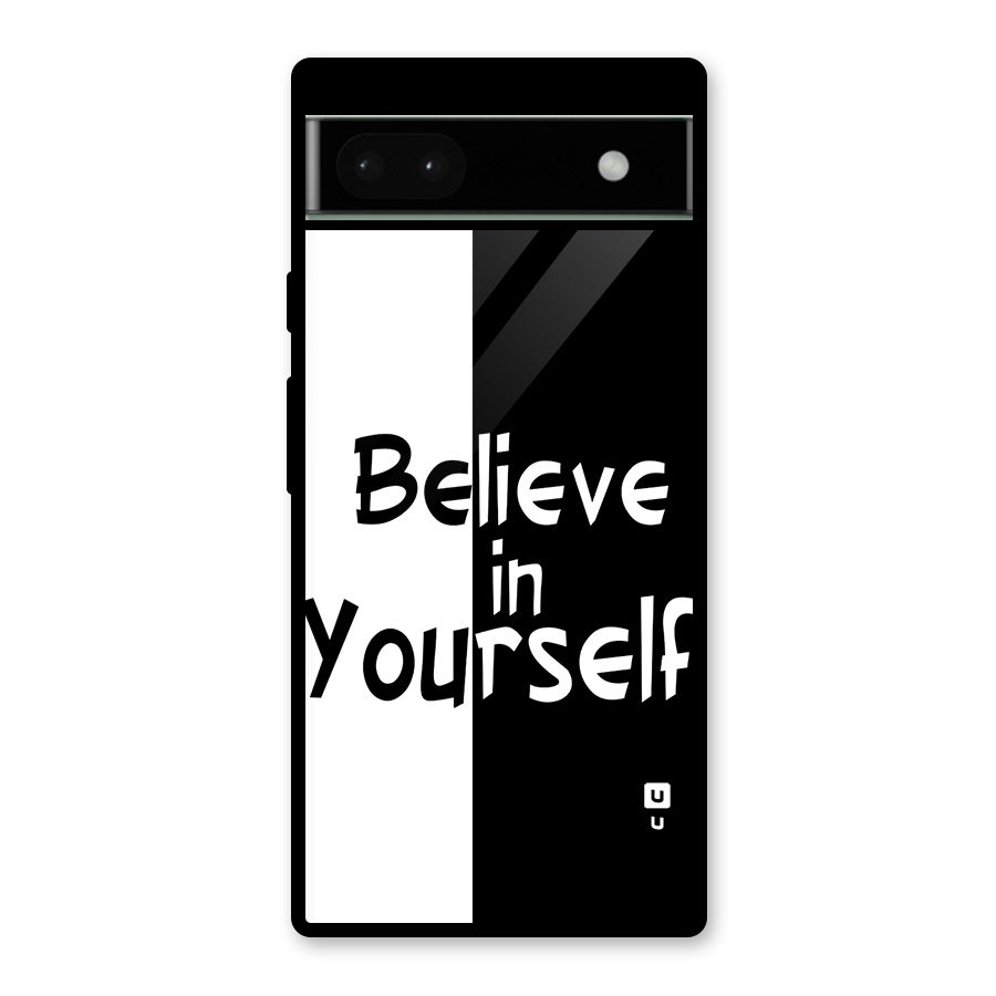 Just Believe Yourself Glass Back Case for Google Pixel 6a