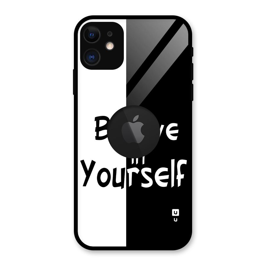 Just Believe Yourself Glass Back Case for iPhone 11 Logo Cut