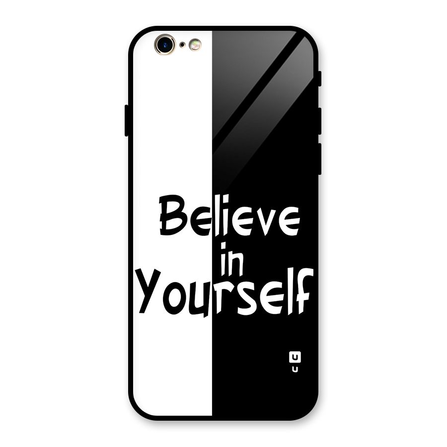 Just Believe Yourself Glass Back Case for iPhone 6 6S