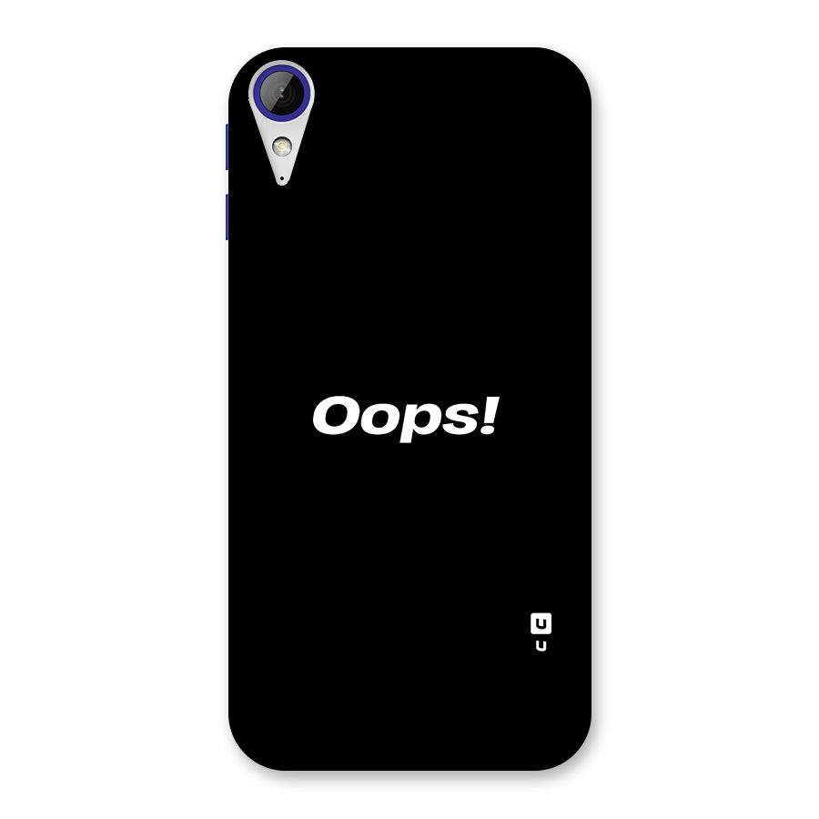 Just Oops Back Case for Desire 830
