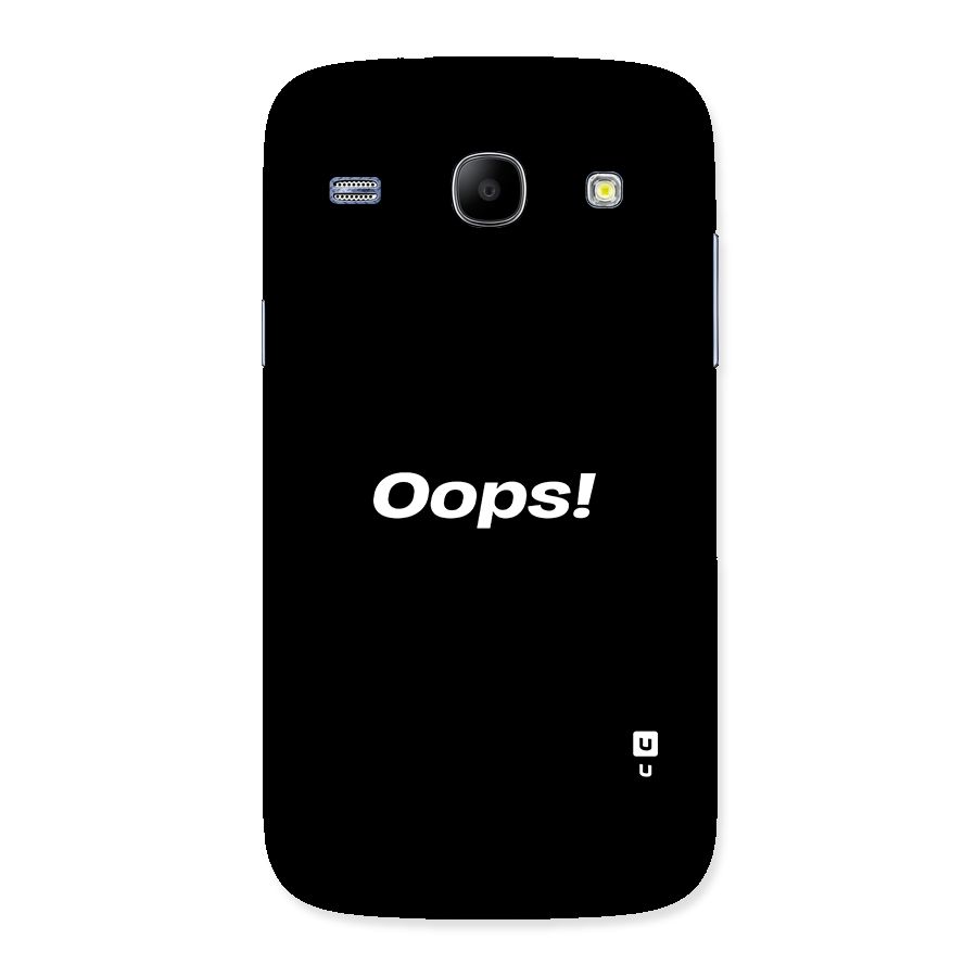Just Oops Back Case for Galaxy Core