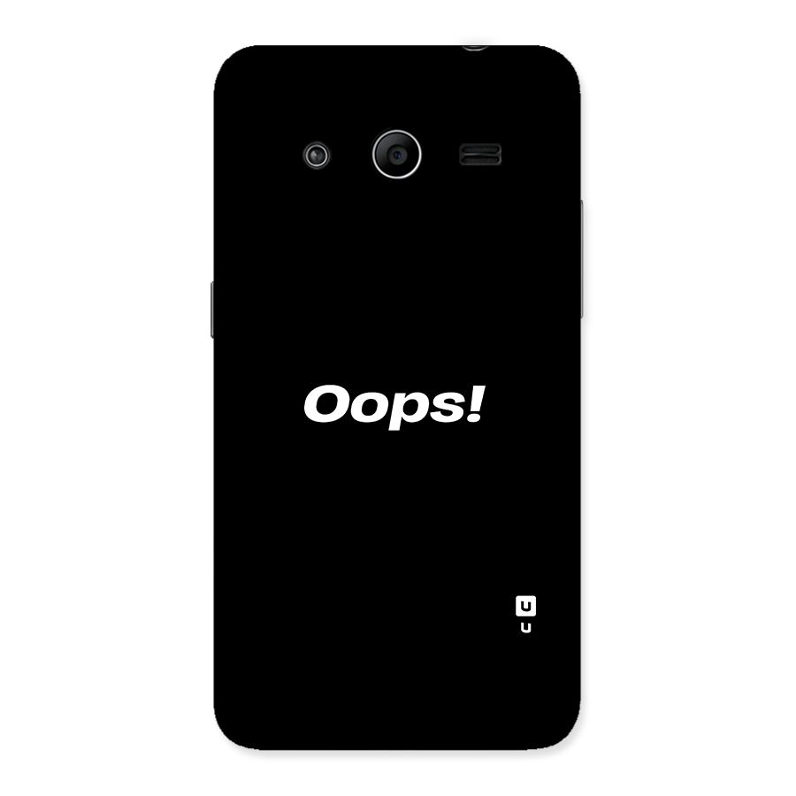 Just Oops Back Case for Galaxy Core 2