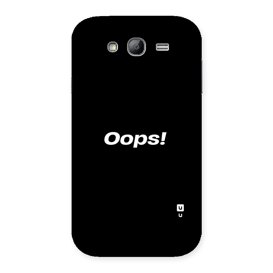 Just Oops Back Case for Galaxy Grand