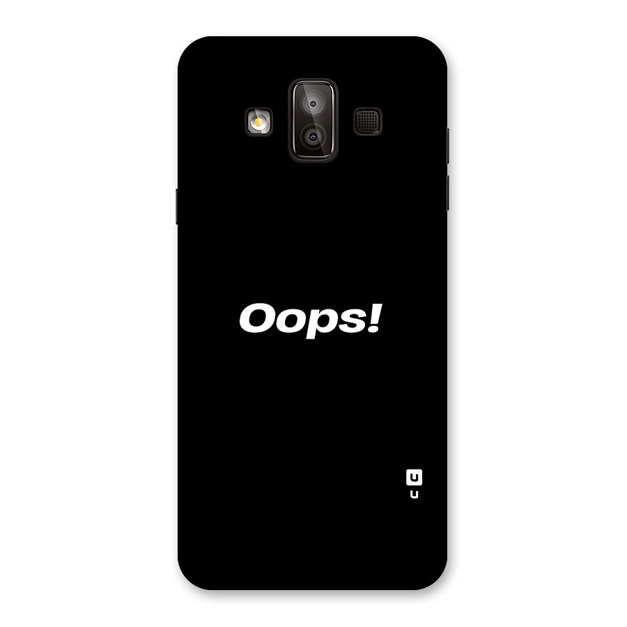 Just Oops Back Case for Galaxy J7 Duo
