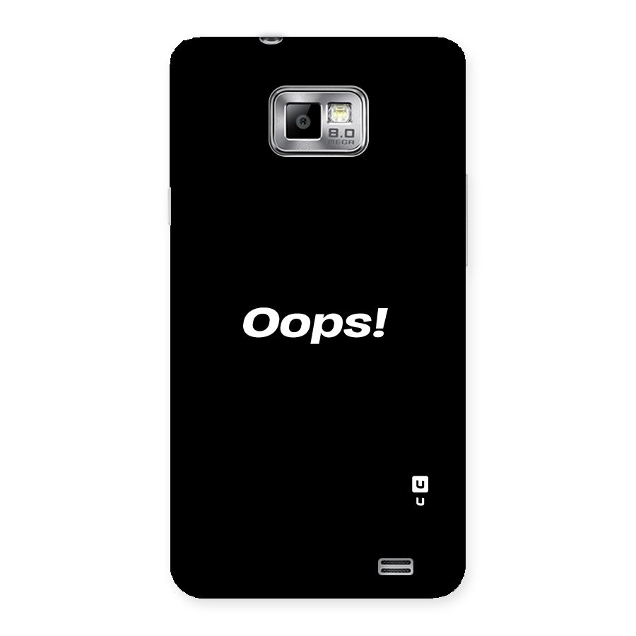 Just Oops Back Case for Galaxy S2