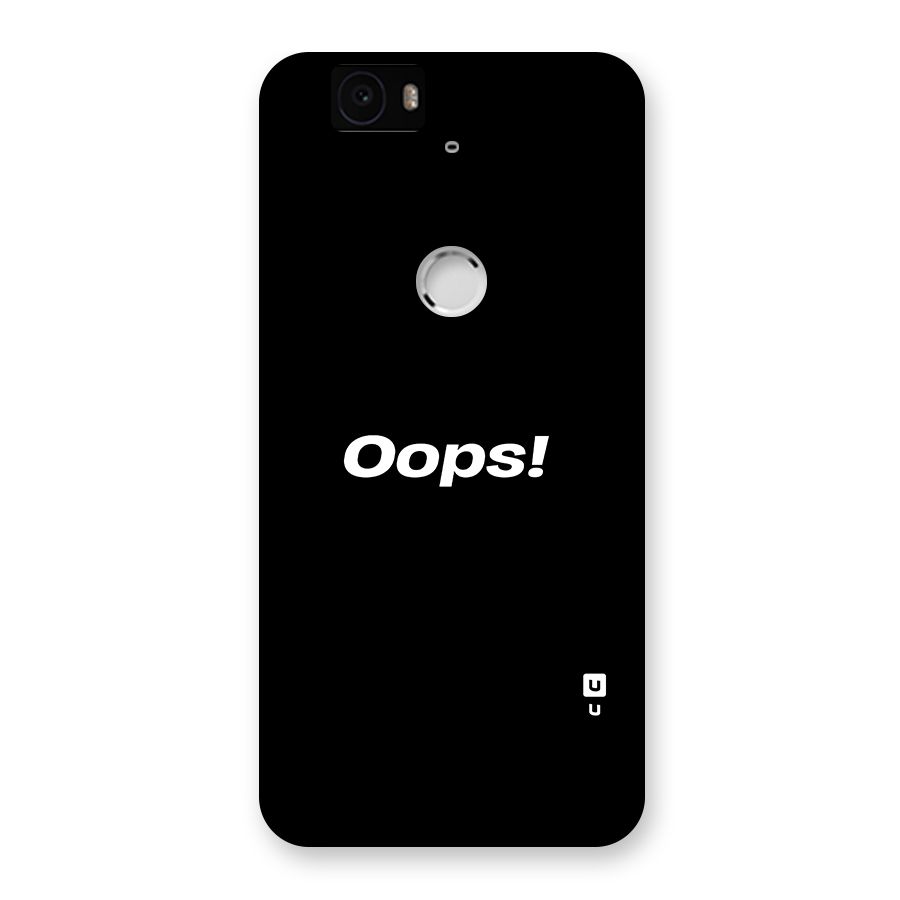 Just Oops Back Case for Google Nexus-6P